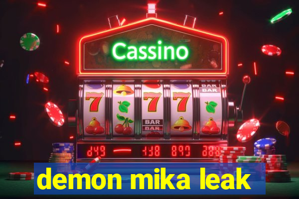 demon mika leak